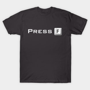 Press F T-Shirt